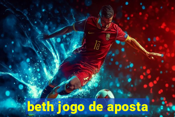 beth jogo de aposta